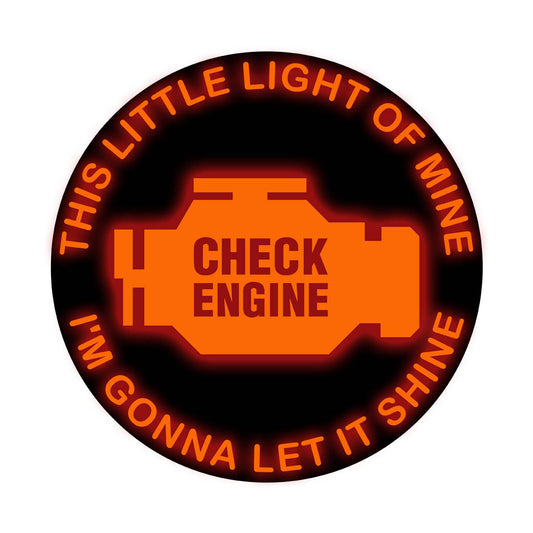 This Little Light of Mine I'm gonna let is Shine Check Engine - Vibrant Color Vinyl Decal
