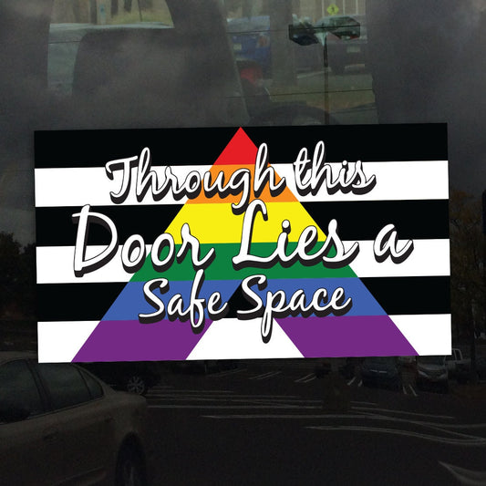 Through this door lies a safe space Pride Flag LGBTQIA+ - Vibrant Color Static Cling Window Cling - Use Indoor and Outdoor!