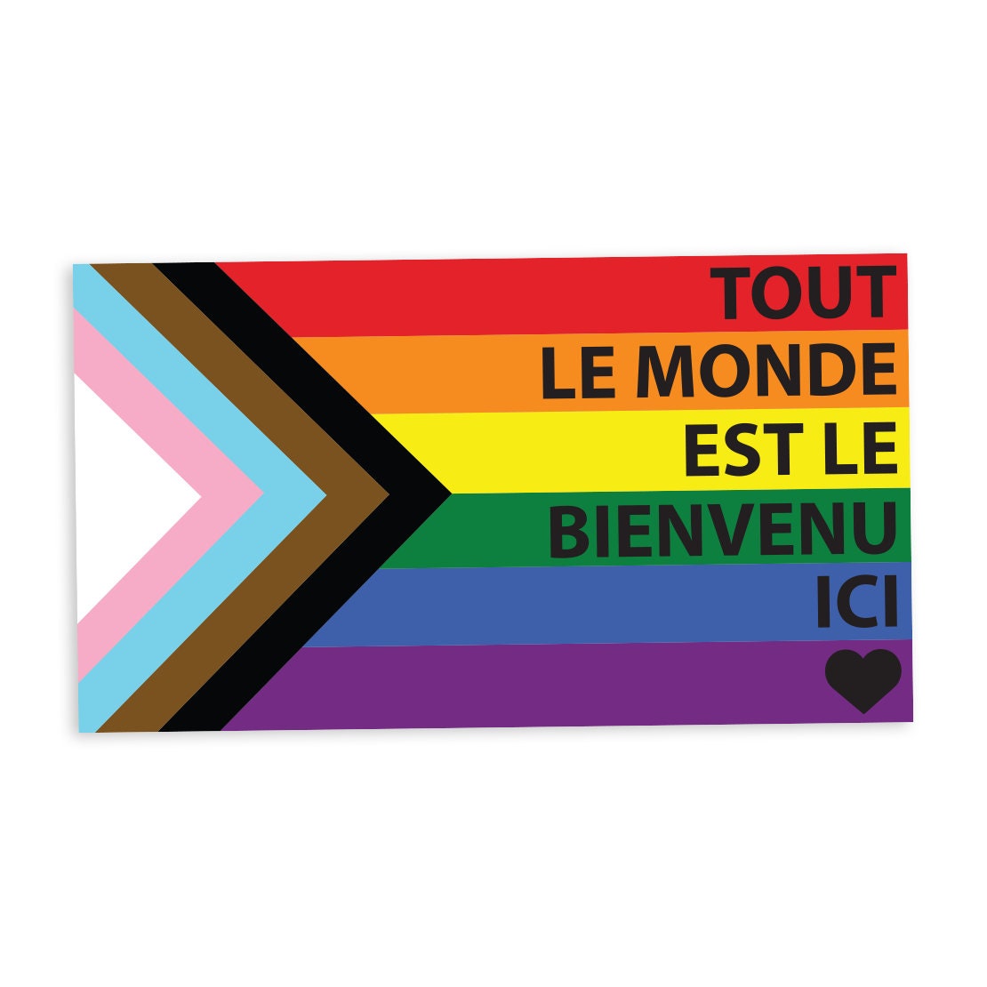 Tout le monde est le bienvenu ici Progress Pride Flag LGBTQ POC Transgender Flag - vibrant color vinyl decal