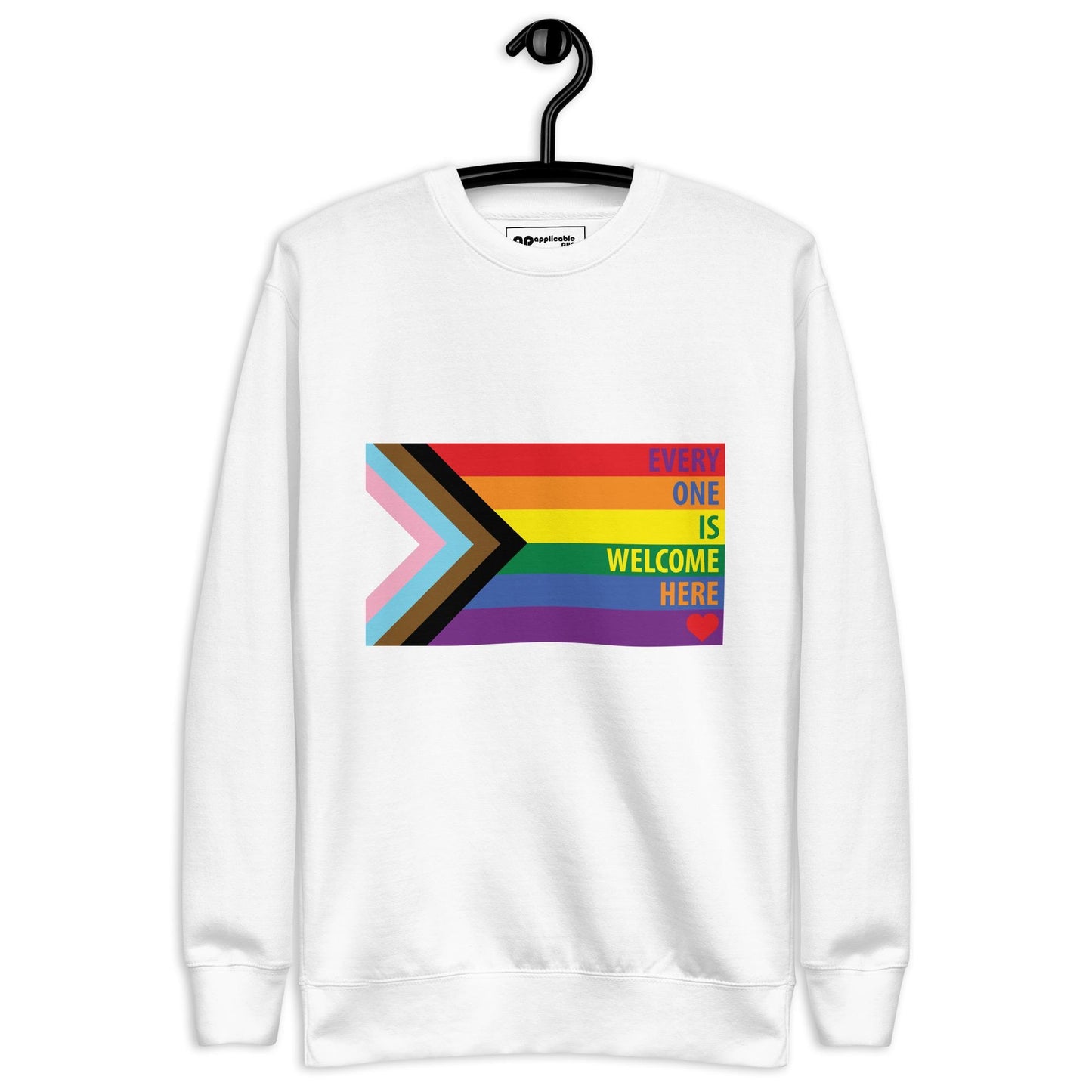 Rainbow Every One Is Welcome Here Progress Pride Flag LGBTQ POC Transgender Flag Unisex Premium Sweatshirt