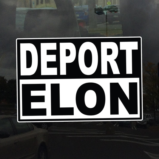 Deport Elon Protest Decal – Vibrant Color Vinyl Sticker for Cars, Laptops, and Windows