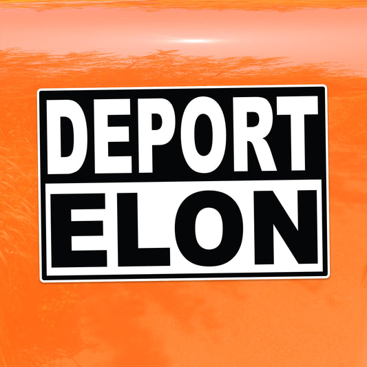 Deport Elon Protest Decal – Vibrant Color Vinyl Sticker for Cars, Laptops, and Windows