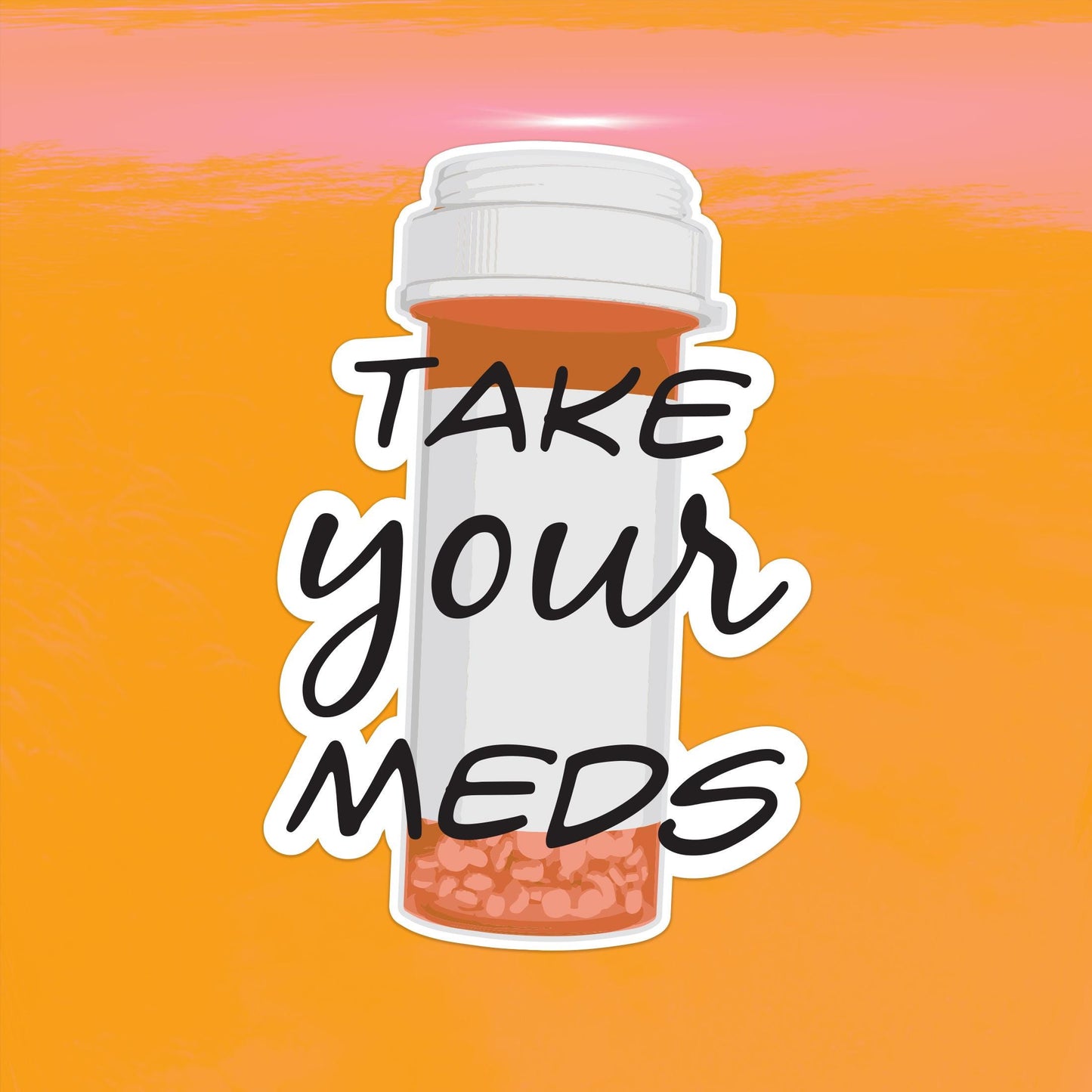 Take Your Meds Reminder Decal – Mental Health Vinyl Sticker for Cars, Laptops, and Water Bottles