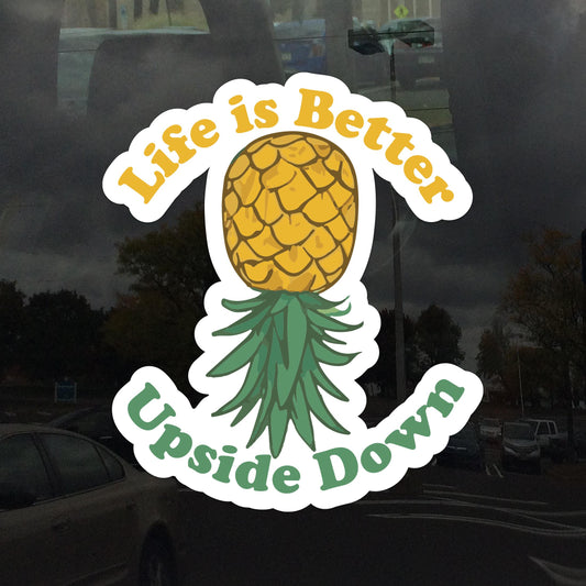 Life is Better Upside Down IYKYK Upside Down Pineapple Vinyl Sticker for Cars, Laptops, and Water Bottles