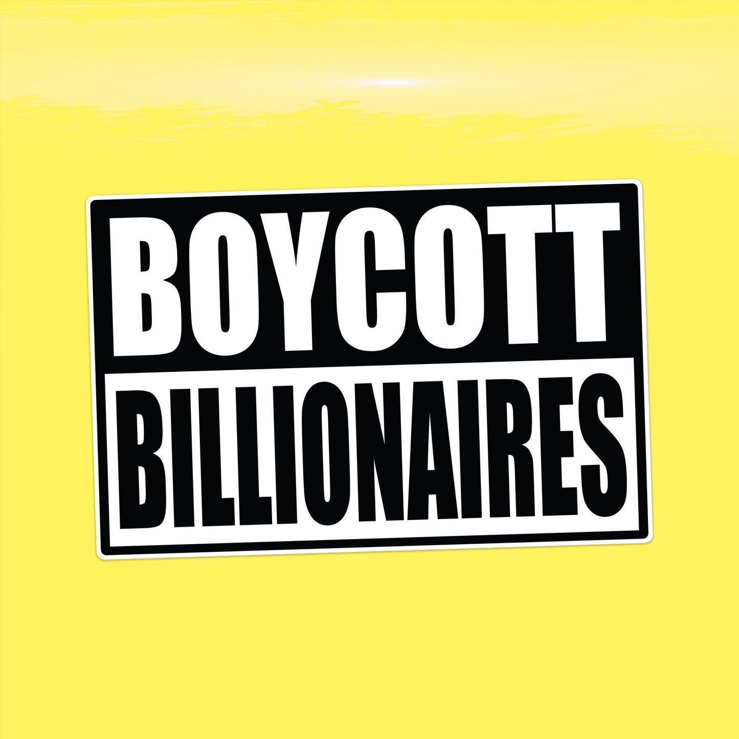 Boycott Billionaires – Anti-Oligarchy Activist Vinyl Sticker for Cars, Laptops, and Windows