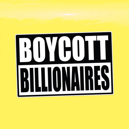 Boycott Billionaires – Anti-Oligarchy Activist Vinyl Sticker for Cars, Laptops, and Windows