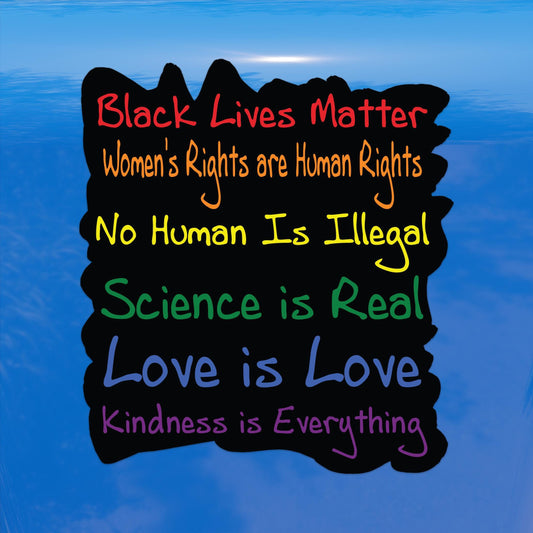 Progressive Values Sticker – Black Lives Matter, Women’s Rights, Love is Love Vinyl Decal for Cars, Laptops, and Windows
