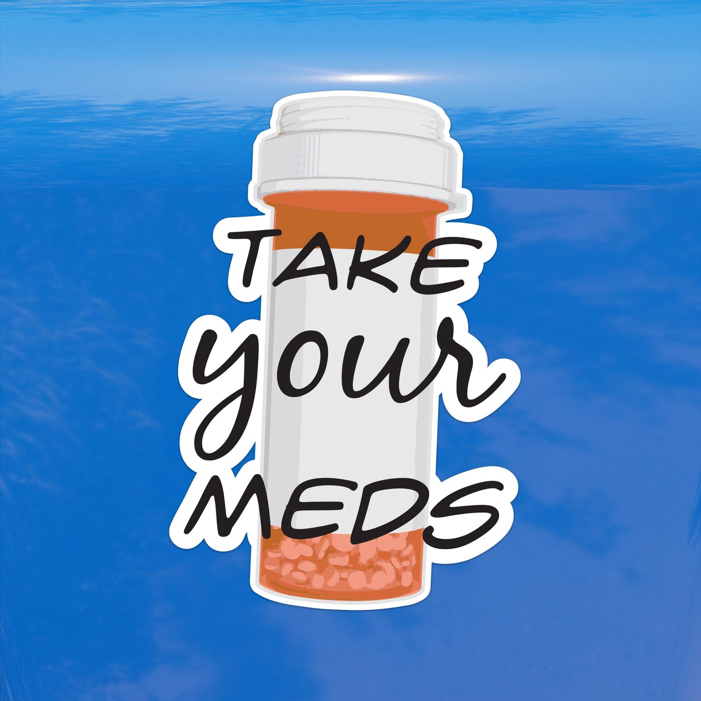 Take Your Meds Reminder Decal – Mental Health Vinyl Sticker for Cars, Laptops, and Water Bottles