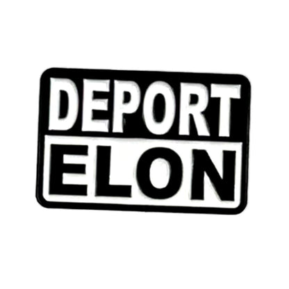 Deport Elon Enamel Pin - Protest Accessory - 1.25 inch Activist Lapel Pin for Political Change