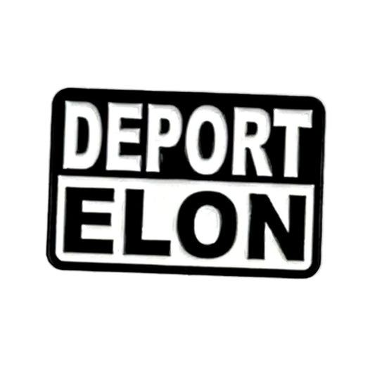 Deport Elon Enamel Pin - Protest Accessory - 1.25 inch Activist Lapel Pin for Political Change