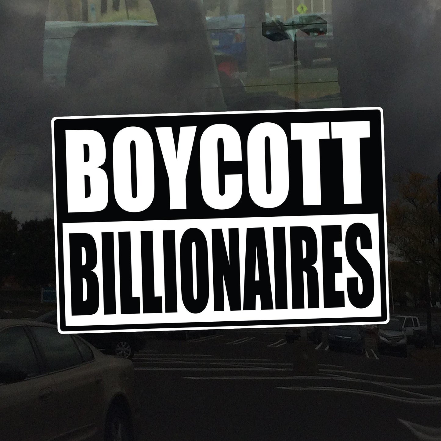 Boycott Billionaires – Anti-Oligarchy Activist Vinyl Sticker for Cars, Laptops, and Windows