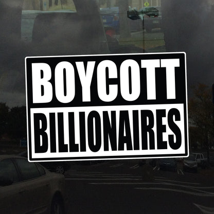 Boycott Billionaires – Anti-Oligarchy Activist Vinyl Sticker for Cars, Laptops, and Windows