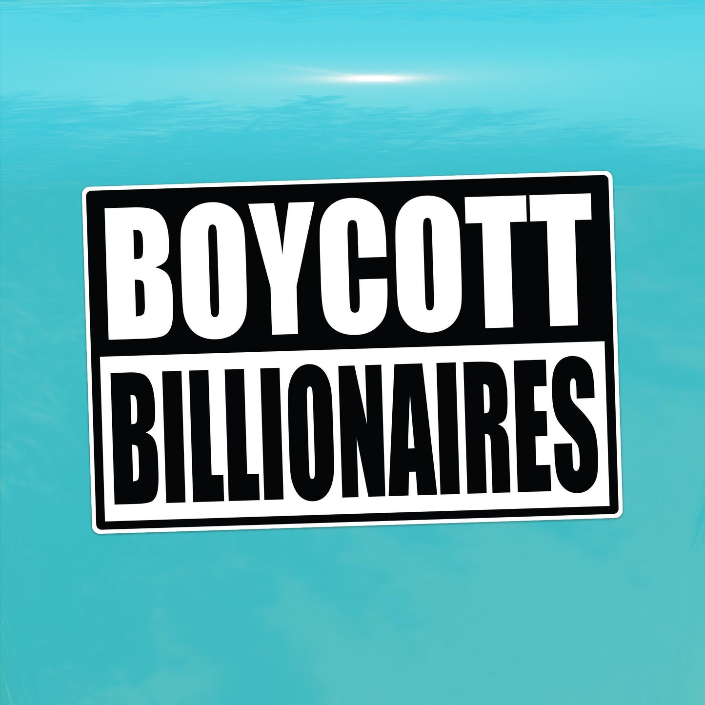 Boycott Billionaires – Anti-Oligarchy Activist Vinyl Sticker for Cars, Laptops, and Windows