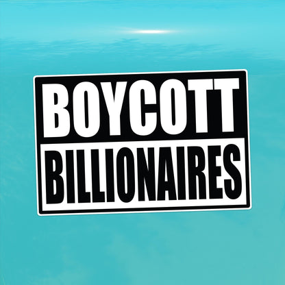 Boycott Billionaires – Anti-Oligarchy Activist Vinyl Sticker for Cars, Laptops, and Windows