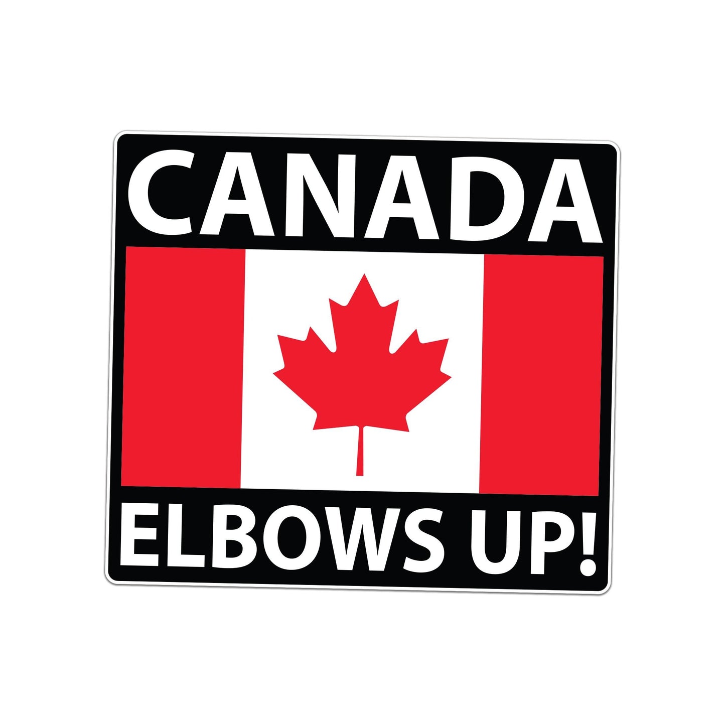 Canada Elbows Up Decal - Resist Tyranny - Vinyl Sticker for Cars, Laptops, Windows and Water Bottles