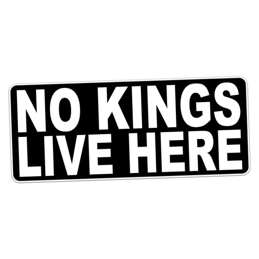 No Kings Live Here Decal - Anti Trump Protest Vinyl Sticker for Cars, Laptops, Windows & Water Bottles