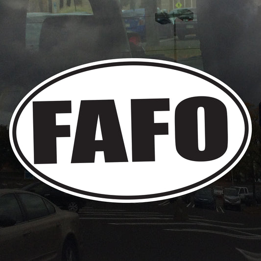 FAFO Fuck Around and Find Out - Vinyl Sticker for Cars, Laptops, and Water Bottles