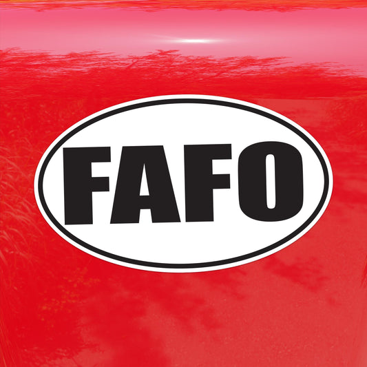FAFO Fuck Around and Find Out - Vinyl Sticker for Cars, Laptops, and Water Bottles
