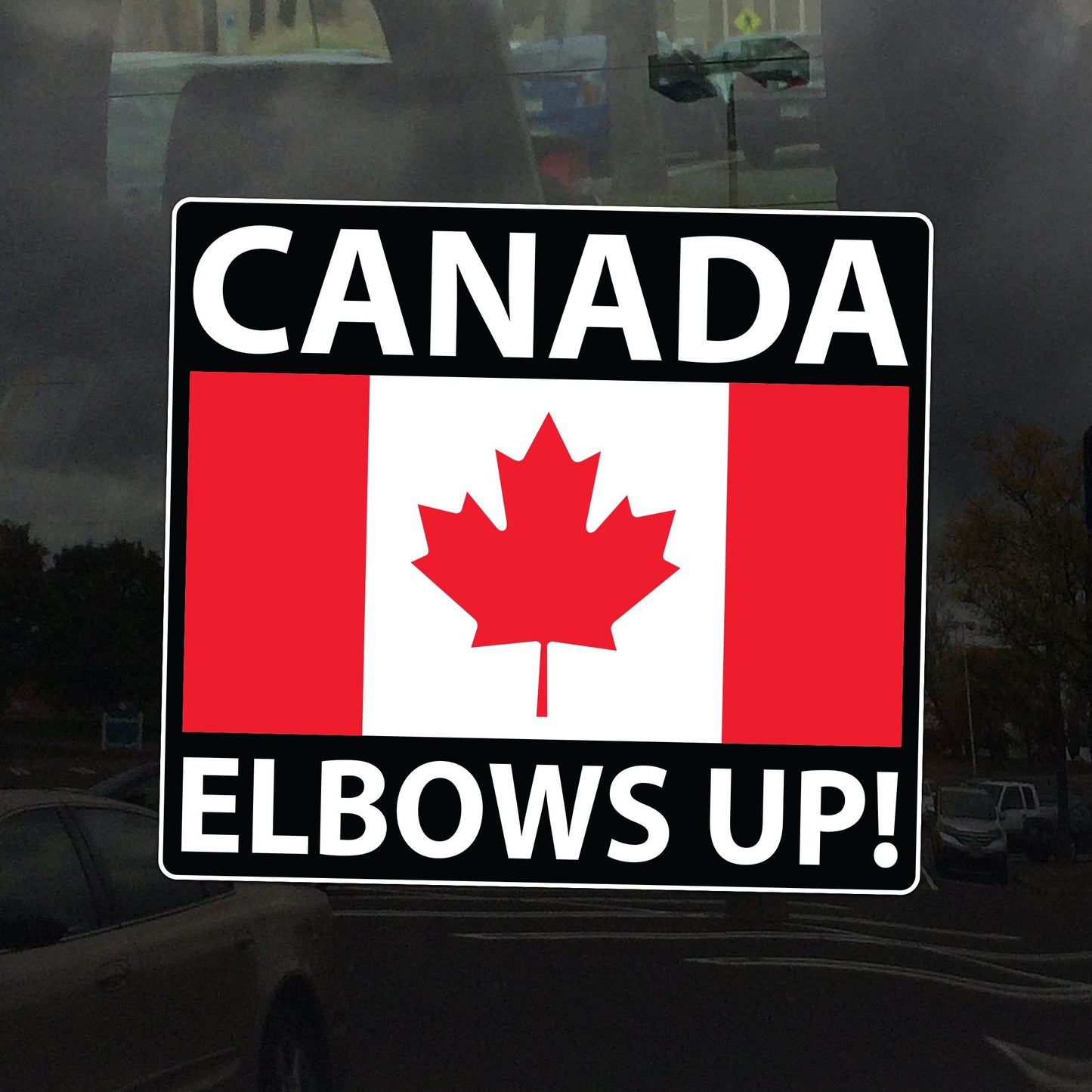 Canada Elbows Up Decal - Resist Tyranny - Vinyl Sticker for Cars, Laptops, Windows and Water Bottles