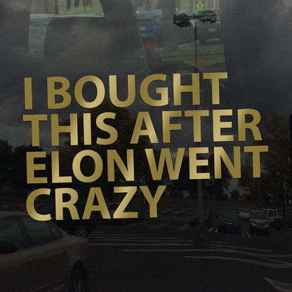 I Bought This After Elon Went Crazy Decal – Anti-Oligarchy, Anti-Billionaire Protest Sticker