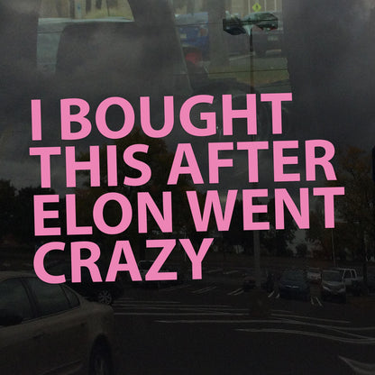 I Bought This After Elon Went Crazy Decal – Anti-Oligarchy, Anti-Billionaire Protest Sticker